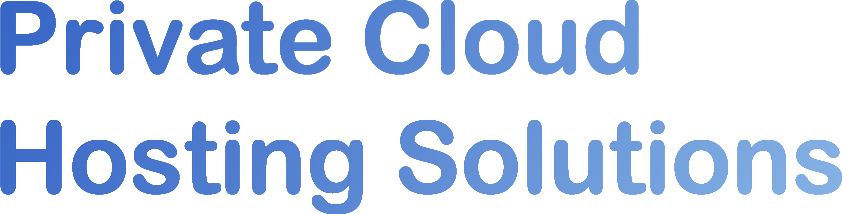 Private Cloud Hosting Solutions